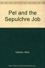 Pel and the Sepulchre Job