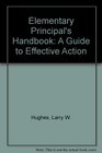 The elementary principal's handbook A guide to effective action