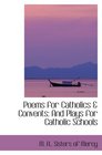 Poems for Catholics  Convents And Plays for Catholic Schools