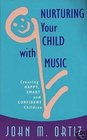 Nurturing Your Child with Music Creating Happy Smart and Confident Children