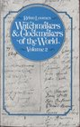 Watchmakers and Clockmakers of the World Vol 2