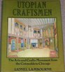 Utopian Craftsmen The arts and crafts movement from the Cotswolds to Chicago