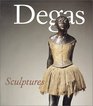 Degas Sculptures Catalogue Raisonn of the Bronzes