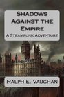 Shadows Against the Empire An Interplanetary Steampunk Adventure