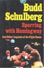 Sparring with Hemingway  And Other Legends of the Fight Game