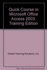 Quick Course in Microsoft Office Access 2003 Training Edition