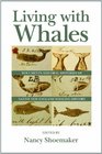 Living with Whales Documents and Oral Histories of Native New England Whaling History