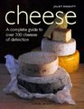 Cheese a Complete Guide to Over 300 Cheeses Of Distinction
