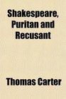 Shakespeare Puritan and Recusant