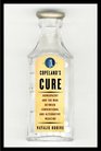 Copeland's Cure  Homeopathy and the War Between Conventional and Alternative Medicine