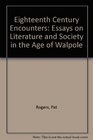 Eighteenth Century Encounters Essays on Literature and Society in the Age of Walpole