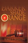 A Darker Shade of Orange: A Novel