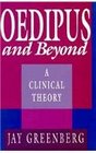 Oedipus and Beyond  A Clinical Theory