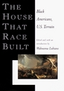 The House That Race Built  Black Americans US Terrain