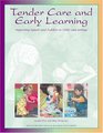 Tender Care and Early Learning Supporting Infants and Toddlers in Child Care Settings