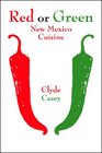 Red or Green New Mexico Cuisine