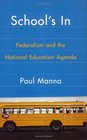 School's in Federalism And the National Education Agenda