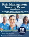 Pain Management Nursing Exam Study Guide Test Prep and Practice Test Questions for the Pain Management Nursing Exam