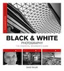 Foundation Course Black  White Photography The Essential Beginner's Guide