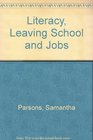 Literacy Leaving School and Jobs