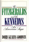 Fitzgeralds and the Kennedys An American Saga