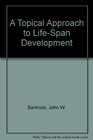 STUDY GUIDE  to accompany A Topical Approach to Lifespan Development 2002 publication