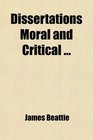 Dissertations Moral and Critical