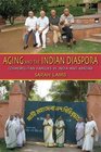 Aging and the Indian Diaspora Cosmopolitan Families in India and Abroad