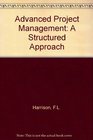 Advanced Project Management A Structured Approach