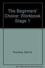 The Beginners' Choice Workbook Stage 1