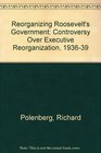 Polenberg Reorganizing Roosevelts Gov