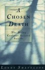 Chosen Death  The Dying Confront Assisted Suicide