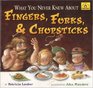 What You Never Knew About Fingers Forks and Chopsticks