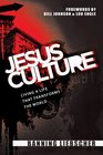 Jesus Culture Living a Life That Transforms the World