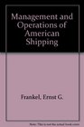 Management and Operations of American Shipping