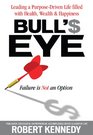 Bull's Eye Targeting Your Life for Real Financial Wealth and Personal Fulfillment