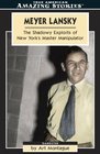 Meyer Lansky The Shadowy Exploits Of New York's Master Manipulator