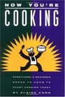 Now You're Cooking Everything a Beginner Needs to Know to Start Cooking Today