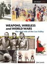 Weapons Wireless and World Wars The Vital Role of the Lea Valley