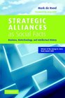 Strategic Alliances as Social Facts  Business Biotechnology and Intellectual History
