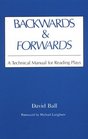 Backwards and Forwards A Technical Manual for Reading Plays