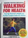Prevention's Practical Encyclopedia of Walking for Health From AgeReversal to Weight Loss the Most Complete Guide Ever Written