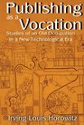 Publishing as a Vocation Studies of an Old Occupation in a New Technological Era