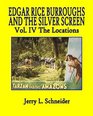 Edgar Rice Burroughs and the Silver Screen Vol IV The Locations