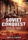 Soviet Conquest Berlin 1945