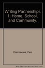 Writing Partnerships 1 Home School and Community