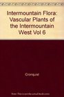 Intermountain Flora Vascular Plants of the Intermountain West USA