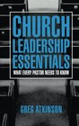 Church Leadership Essentials What Every Pastor Needs to Know