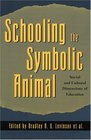 Schooling the Symbolic Animal