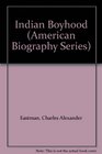 Indian Boyhood (American Biography Series)